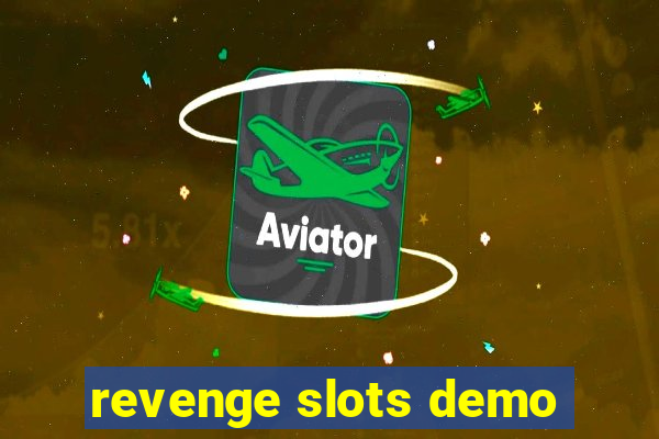 revenge slots demo